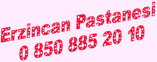 Erzincan Tatlı kuru pasta pastane telefonu 0 850 885 20 10 yaş pasta siparişi gönder yolla